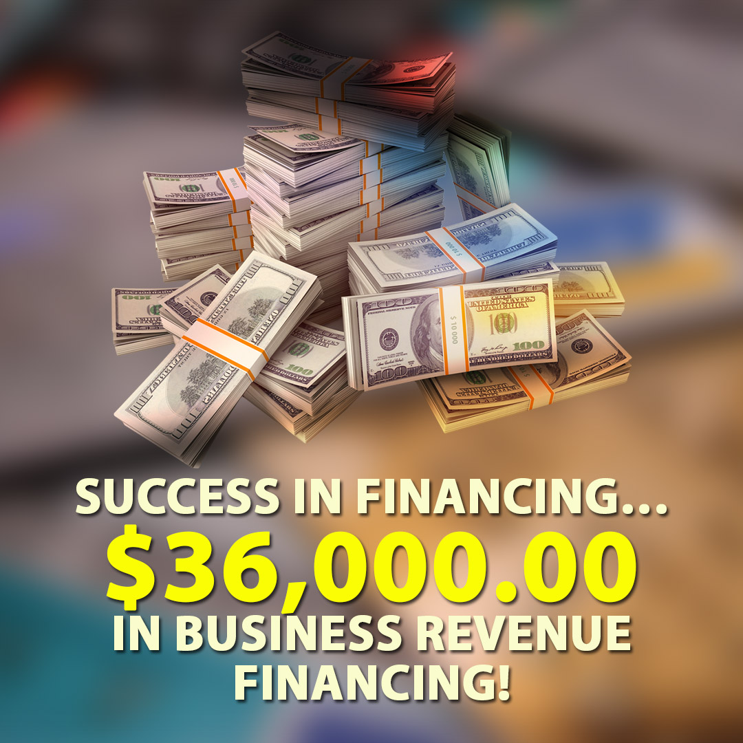 Success in financing $36000.00 in Business Revenue financing! 1080X1080